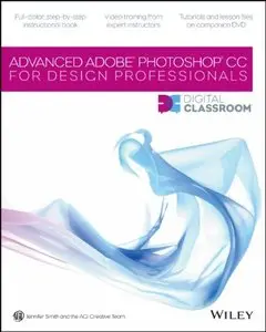 Advanced Photoshop CC for Design Professionals Digital Classroom (repost)