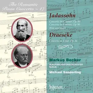 Markus Becker, Michael Sanderling - The Romantic Piano Concerto Vol. 47: Draeseke & Jadassohn: Piano Concertos (2009)