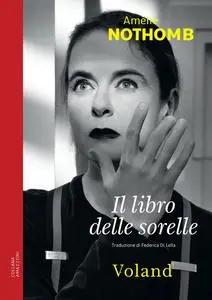 Amélie Nothomb - Il libro delle sorelle