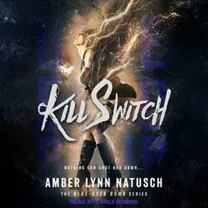 «Kill Switch» by Amber Lynn Natusch