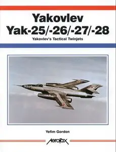 Yakovlev Yak-25/26/27/28: Yakovlev's Tactical Twinjets (Aerofax)