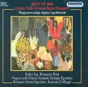 Gypsy Folk Groups from Hungary - Best of 2000