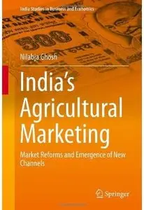 India's Agricultural Marketing: Market Reforms and Emergence of New Channels