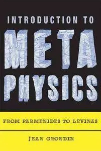 Introduction to Metaphysics: From Parmenides to Levinas (repost)