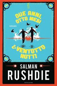 Salman Rushdie - Due anni, otto mesi e ventotto notti