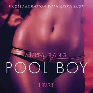 «Pool Boy - An erotic short story» by Anita Bang