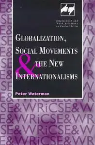 Globalization, Social Movements and the New Internationalisms