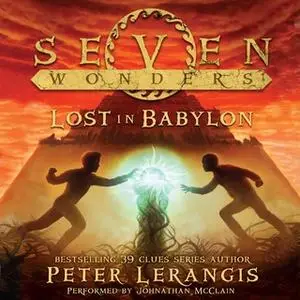 «Seven Wonders Book 2: Lost in Babylon» by Peter Lerangis