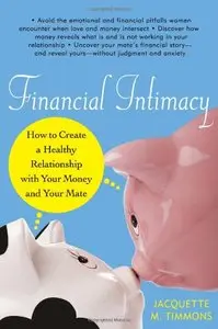 Financial Intimacy: How to Create a Healthy Relationship with Your Money and Your Mate (repost)