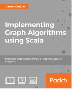 Implementing Graph Algorithms Using Scala [Integrated Course]