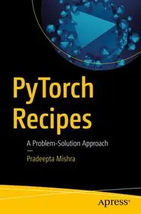 PyTorch Recipes: A Problem-Solution Approach (Repost)