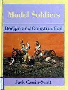 Model Soldiers: Design and Construction
