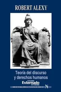 «Teoría del discurso y derechos humanos» by Robert Alexy