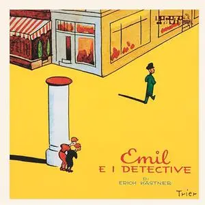 «Emil e i detective» by Erich Kästner, Claudio Del Vecchio, Tanja Fior, Daniele Fior