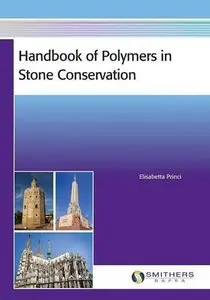 Handbook of Polymers in Stone Conservation (Repost)