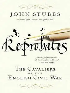 Reprobates: The Cavaliers of the English Civil War