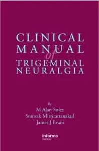 Clinical Manual of Trigeminal Neuralgia (repost)