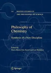 Philosophy of Chemistry: Synthesis of a New Discipline