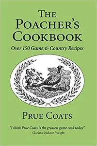 The Poacher's Cookbook: Game and Country Recipes