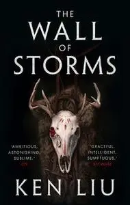«The Wall Of Storms» by Ken Liu