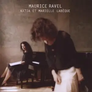 Katia et Marielle Labèque - Maurice Ravel (2006)