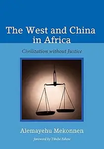 The West and China in Africa: Civilization Without Justice