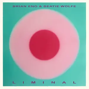 Brian Eno & Beatie Wolfe - Liminal (2025)