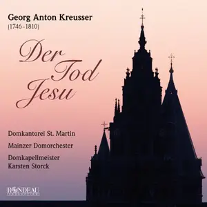 Mainzer Domorchester,  Karsten Storck, Julia Sophie Wagner, Johannes Mayer - Georg Anton Kreusser: Der Tod Jesu (2024)