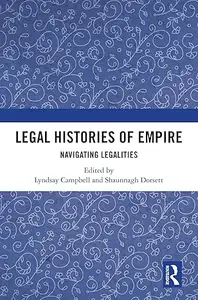 Legal Histories of Empire: Navigating Legalities