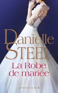 Danielle Steel, "La robe de mariée"