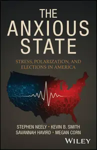 The Anxious State: Stress, Polarization, and Elections in America