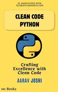 Clean Code Python: Crafting Excellence with Clean Code