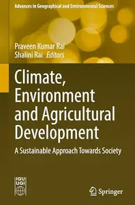 Climate, Environment and Agricultural Development: A Sustainable Approach Towards Society
