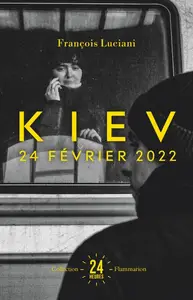 François Luciani, "Kiev 24 février 2022"