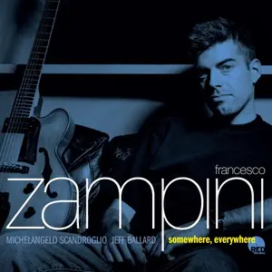 Francesco Zampini, Jeff Ballard, Michelangelo Scandroglio - Somewhere, Everywhere (2026) [Official Digital Download 24/48]