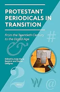 Protestant Periodicals in Transition: From the Twentieth Century to the Digital Age