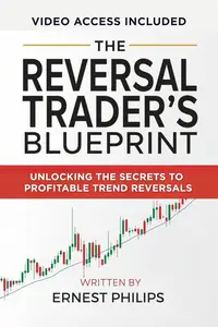 The Reversal Trader’s Blueprint: Unlocking the Secrets to Profitable Trend Reversals
