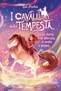 Eva Hierteis - I cavalli della tempesta. Una storia di misteri, nebbia e magia