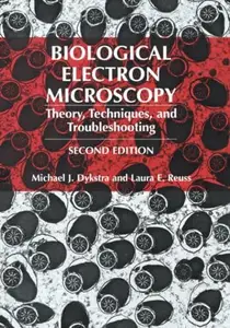 Biological Electron Microscopy: Theory, Techniques, and Troubleshooting