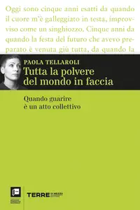 Paola Tellaroli - Tutta la polvere del mondo in faccia