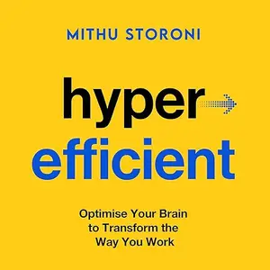 Hyperefficient: Optimize Your Brain to Transform the Way You Work [Audiobook]