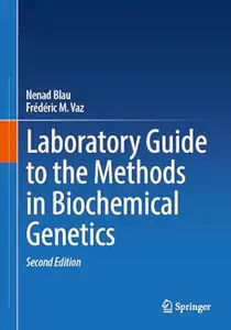 Laboratory Guide to the Methods in Biochemical Genetics (2nd Edition)