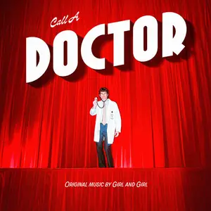Girl and Girl - Call A Doctor (2024) [Official Digital Download]