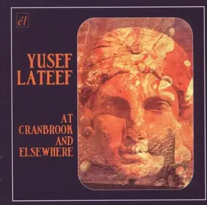 Yusef Lateef - At Cranbrook and Elsewhere (2009)