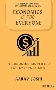 Economics is for Everyone: Economics Simplified for Everyday Life