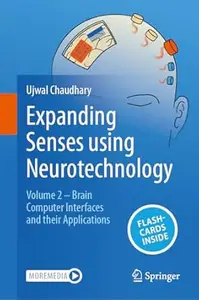 Expanding Senses using Neurotechnology: Volume 2