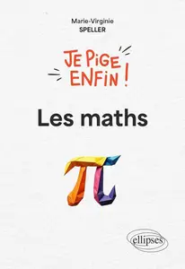 Marie-Virginie Speller, "Je pige enfin ! Les maths"