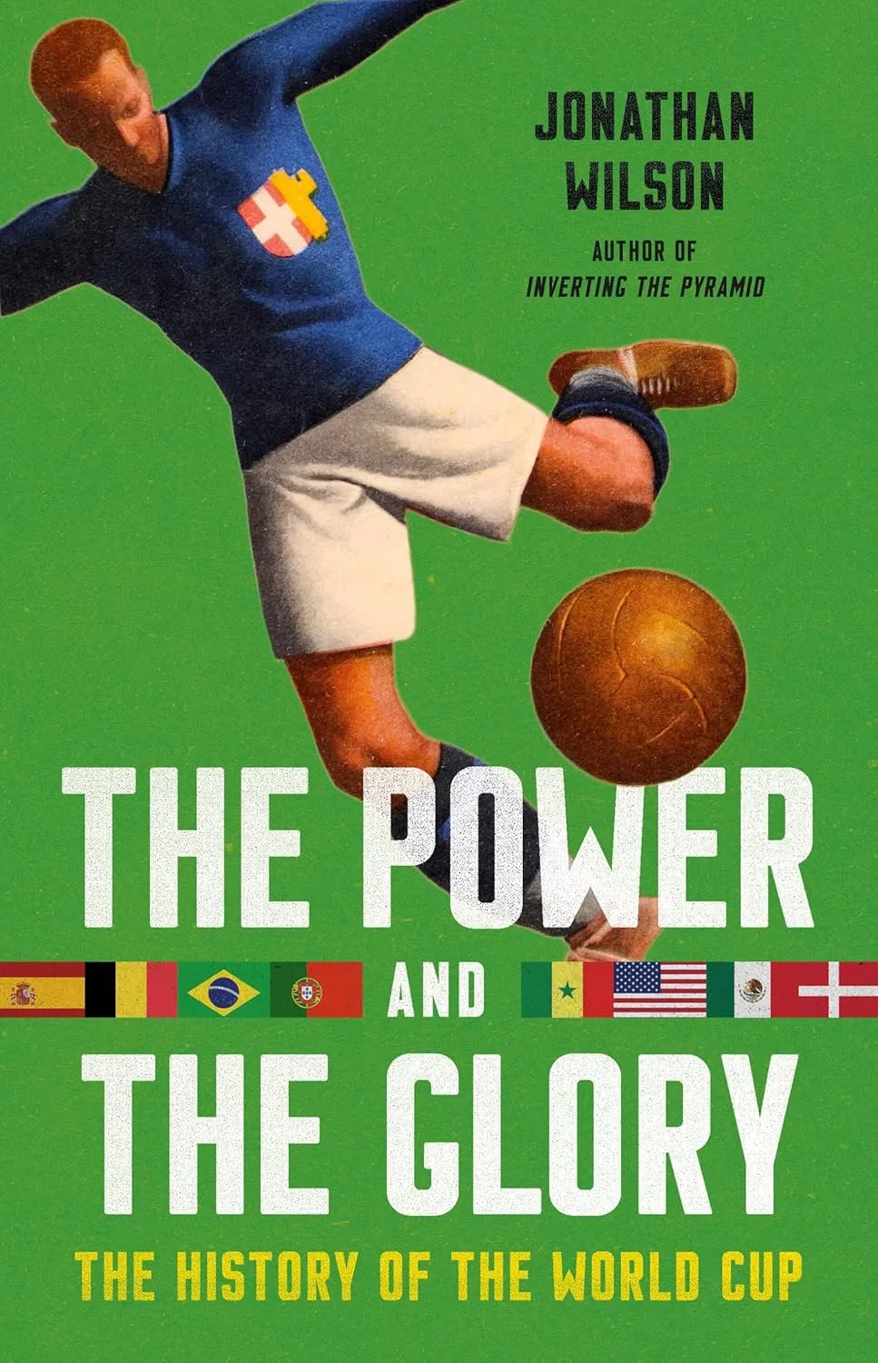 The Power and the Glory: The History of the World Cup