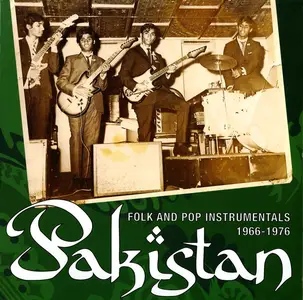 VA - Pakistan - Folk And Pop Instrumentals 1966-1976 (2011/2022)