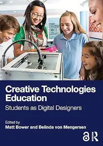 Creative Technologies Education: Students as Digital Designers
